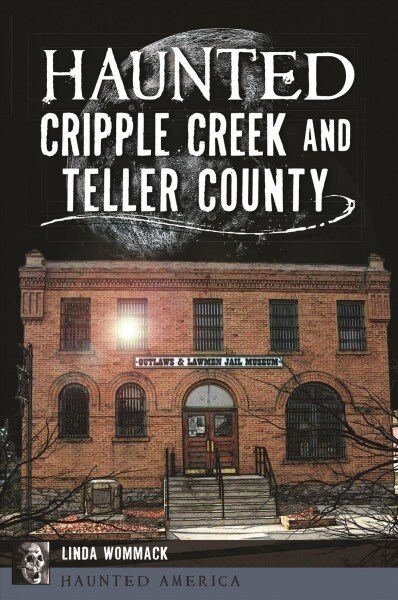 Haunted Cripple Creek and Teller County (Paperback)
