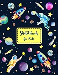 Sketchbook for Kids (Space Adventure): Large Sketch Pad for Drawing, Sketching, Doodling or Writing; 108 Pages of 8.5 x 11 Blank Paper (Paperback)
