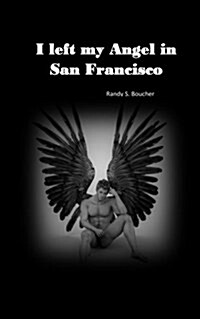 I Left My Angel in San Francisco (Paperback)