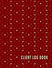 Client Log Book: Salon Appointment Book Customer Profile Log and Client Tracking Data Organizer for Beauticians, Nail Salon Business, . (Paperback)