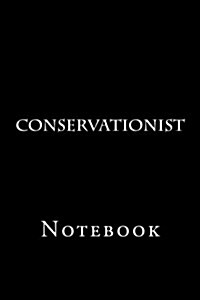 Conservationist: Notebook, 150 Lined Pages, Softcover, 6 X 9 (Paperback)