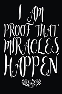 I Am Proof That Miracles Happen: Inspirational Gift Journal Notebook for Women (Paperback)