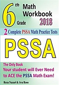 6th Grade Pssa Math Workbook 2018: The Most Comprehensive Review for the Math Section of the Pssa Test (Paperback)