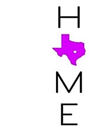 Home: Texas State Pride, Yearly Journal, Notebook, Diary, 365 Lined Pages, Birthday, Friendship, Christmas, Texas Gifts for (Paperback)