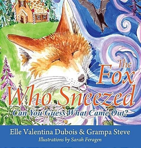 The Fox Who Sneezed: Can You Guess What Came Out? (Hardcover)