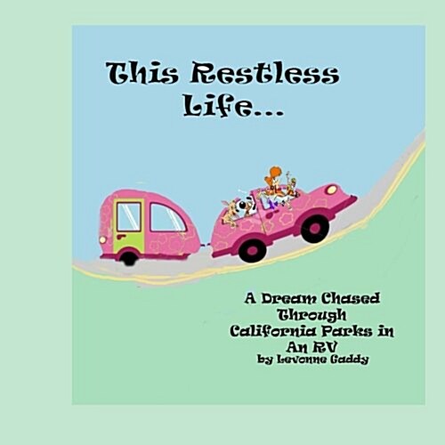 This Restless Life: A Dream Chased Through California Parks in an RV (Paperback)