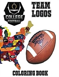 College Football Team Logos Coloring Book: This Unique Coloring Book Has the Logos of Teams Currently Playing in Sun Belt, Mountain West, Mid - Americ (Paperback)