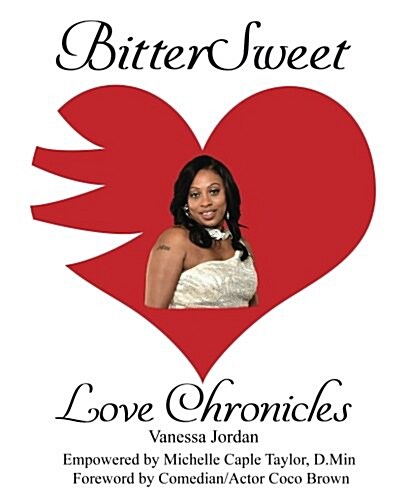 Bittersweet Love Chronicles: The Good, Bad, and Uhm...of Love (Paperback)