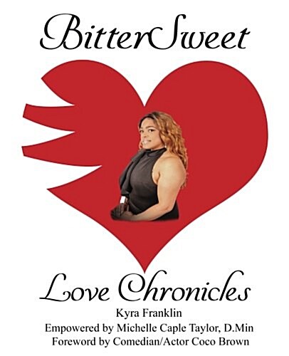 Bittersweet Love Chronicles: The Good, Bad, and the Uhm...of Love (Paperback)