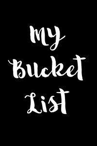 My Bucket List: Goal Setting Notebook (Paperback)