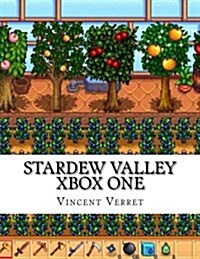 Stardew Valley Xbox One: 130 Pages of Unauthorized Money Making Tips (Paperback)