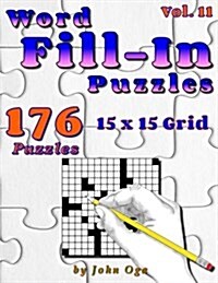 Word Fill-In Puzzles: Fill in Puzzle Book, 176 Puzzles: Vol. 11 (Paperback)