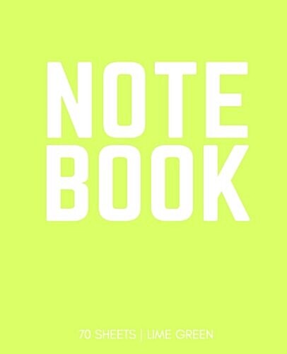 Notebook 70 Sheets: Lime Green: Notebook 7.5 X 9.25 (Paperback)