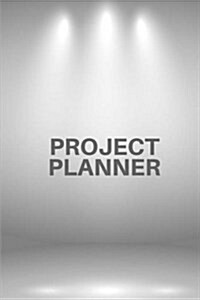 Project Planner: Note Idea Follow Up Project Management, Organizer and Journal 150 Pages 6x9 Inch (Paperback)