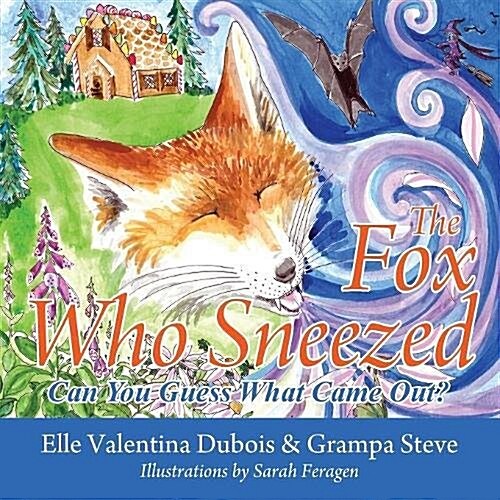 The Fox Who Sneezed: Can You Guess What Came Out? (Paperback)
