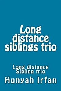 Long Distance Siblings Trio (Paperback)