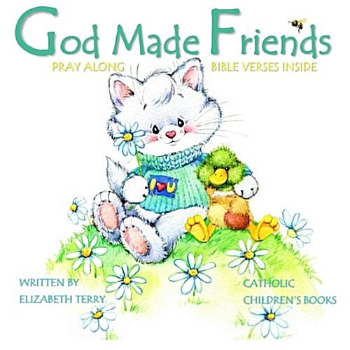 Catholic Childrens Books: God Made Friends: Illustrated Childrens Bible Verses in Storybook Catholic Gifts in All Departments for Girls for Boy (Paperback)