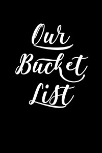 Our Bucket List: Goal Setting Notebook for Couples V4 (Paperback)