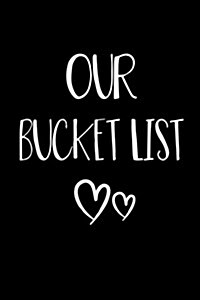 Our Bucket List: Goal Setting Notebook for Couples V7 (Paperback)