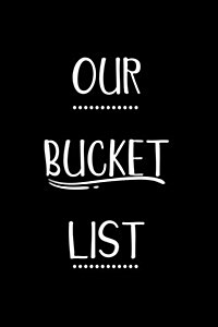 Our Bucket List: Goal Setting Notebook for Couples V8 (Paperback)