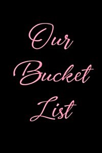 Our Bucket List: Goal Setting Notebook for Couples V14 (Paperback)