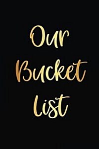 Our Bucket List: Goal Setting Notebook for Couples V15 (Paperback)