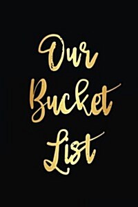 Our Bucket List: Goal Setting Notebook for Couples V16 (Paperback)