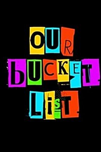 Our Bucket List: Goal Setting Notebook for Couples V25 (Paperback)