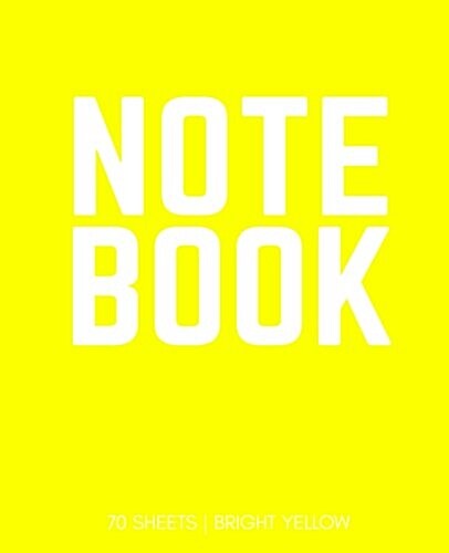 Notebook 70 Sheets: Bright Yellow: Notebook 7.5 X 9.25 (Paperback)