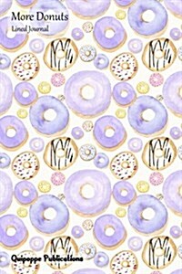 More Donuts Lined Journal: Medium Lined Journaling Notebook, More Donuts Purple Only Cover, 6x9, 130 Pages (Paperback)
