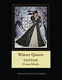 Winter Queen: Fantasy Cross Stitch Pattern (Paperback)