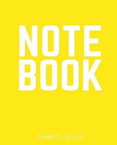 Notebook 70 Sheets: Yellow: Notebook 7.5 X 9.25 (Paperback)