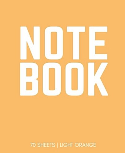 Notebook 70 Sheets: Light Orange: Notebook 7.5 X 9.25 (Paperback)