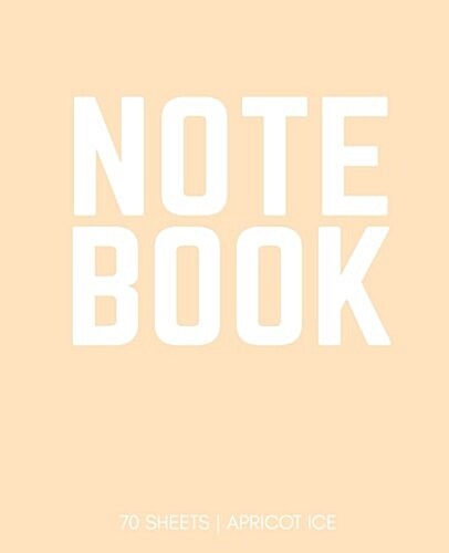 Notebook 70 Sheets: Apricot Ice: Notebook 7.5 X 9.25 (Paperback)