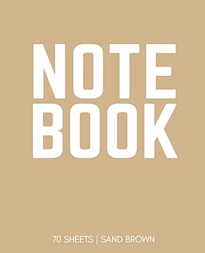 Notebook 70 Sheets: Sand Brown: Notebook 7.5 X 9.25 (Paperback)