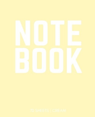 Notebook 70 Sheets: Cream: Notebook 7.5 X 9.25 (Paperback)