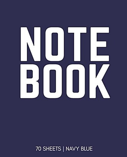 Notebook 70 Sheets: Navy Blue: Notebook 7.5 X 9.25 (Paperback)