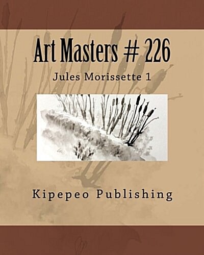 Art Masters # 226: Jules Morissette 1 (Paperback)