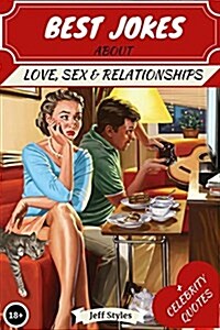 Best Jokes about Love, Sex & Relationships: Jokes for Adults, Short Stories, Celebrity Quotes (Paperback)