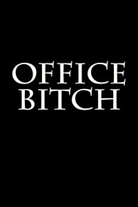 Office Bitch: Blank Lined Journal (Paperback)