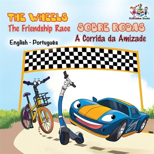 The Wheels - The Friendship Race (English Portuguese Book for Kids): Bilingual Portuguese Childrens Book (Paperback)