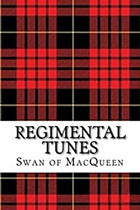 Regimental Tunes: Twenty Tunes for the Bagpipes and Practice Chanter (Paperback)