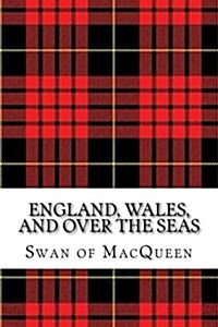 England, Wales, and Over the Seas: Twenty Tunes for the Bagpipes and Practice Chanter (Paperback)