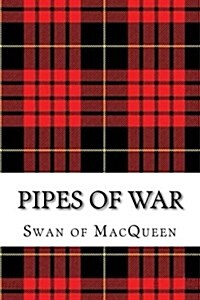 Pipes of War: Twenty Tunes for the Bagpipes and Practice Chanter (Paperback)