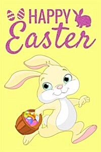 Happy Easter: Lined Notebook - Journal - Diary - Composition Book - 6 X 9 Ruled Paper - 100 Pages (Paperback)