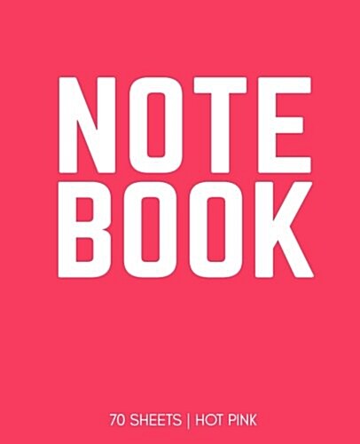 Notebook 70 Sheets: Hot Pink: Notebook 7.5 X 9.25 (Paperback)