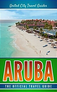 Aruba: The Official Travel Guide (Paperback)