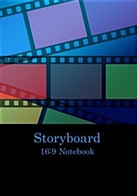 Storyboard 16: 9 Notebook: 7x10 Notebook Storyboard Template: 3 Panel / Frame 120 Pages Ideal for Filmmakers, Advertisers, Animator (Paperback)