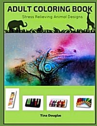 Adult Coloring Book: Stress Relieving Animal Designs to Spur Your Creative Imagination (Paperback)