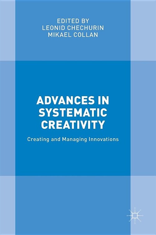 Advances in Systematic Creativity: Creating and Managing Innovations (Hardcover, 2019)